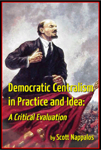 Democratic Centralism in Practice and Idea: A Critical Evaluation by Scott Nappalos