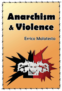 Anarchism & Violence by Errico Malatesta