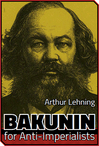Bakunin for Anti-Imperialists - Arthur Lehning