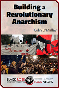 Building a Revolutionary Anarchism - Colin O’Malley