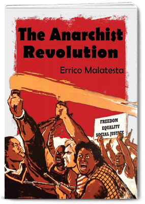 The Anarchist Revolution - Errico Malatesta